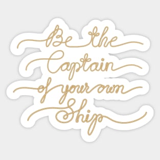 Be the Captain of your own Ship Sticker